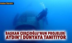 Başkan Çerçioğlu'nun Projeleri Aydın'ı Dünyaya Tanıtıyor