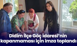 Didim İlçe Göç İdaresi’nin kapanmaması için imza toplandı