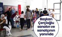 Başkan Çerçioğlu sanatın ve sanatçının yanında