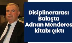 Disiplinerarası Bakışta Adnan Menderes kitabı çıktı