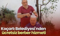 Koçarlı Belediyesi'nden ücretsiz berber hizmeti