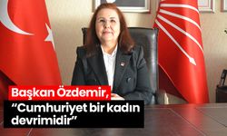 Başkan Özdemir, “Cumhuriyet bir kadın devrimidir”