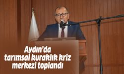 Aydın’da tarımsal kuraklık kriz merkezi toplandı