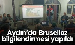 Aydın’da Bruselloz bilgilendirmesi yapıldı