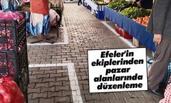 Efeler'in ekiplerinden pazar alanlarında düzenleme