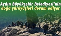 Aydın Büyükşehir Belediyesi’nin doğa yürüyüşleri devam ediyor