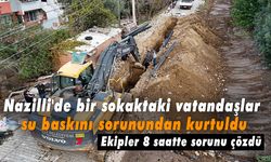 Nazilli'de bir sokaktaki vatandaşlar su baskını sorunundan kurtuldu! Ekipler 8 saatte sorunu çözdü