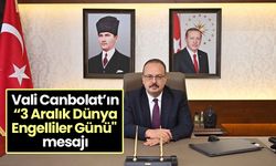 Vali Canbolat’ın “3 Aralık Dünya Engelliler Günü" mesajı