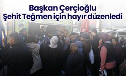 Başkan Çerçioğlu Şehit Teğmen için hayır düzenledi