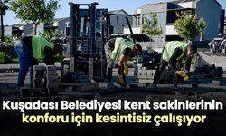 Kuşadası Belediyesi kent sakinlerinin konforu için kesintisiz çalışıyor