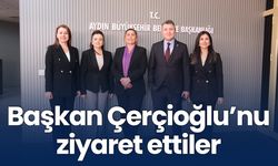 Başkan Çerçioğlu’nu ziyaret ettiler