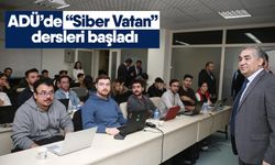 ADÜ’de “Siber Vatan” dersleri başladı