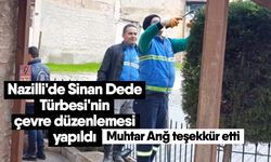 Nazilli'de Sinan Dede Türbesi'nin çevre düzenlemesi yapıldı! Muhtar Arığ teşekkür etti