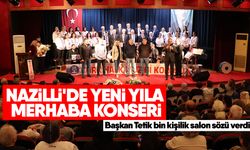 Nazilli'de yeni yıla merhaba konseri! Başkan Tetik bin kişilik salon sözü verdi