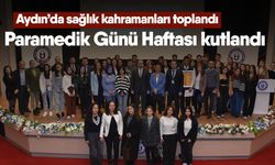 Aydın’da sağlık kahramanları toplandı! Paramedik Günü Haftası kutlandı