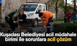 Kuşadası Belediyesi acil müdahale birimi ile sorunlara acil çözüm