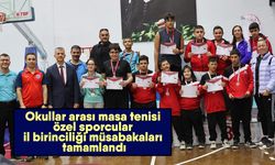 Okullar arası masa tenisi özel sporcular il birinciliği müsabakaları tamamlandı