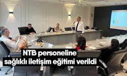 NTB personeline sağlıklı iletişim eğitimi verildi