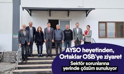 AYSO heyetinden, Ortaklar OSB'ye ziyaret! Sektör sorunlarına yerinde çözüm sunuluyor