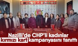 Nazilli’de CHP’li kadınlar kırmızı kart kampanyasını tanıttı