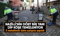 Nazilli’nin dört bir yanı dip köşe temizleniyor! 3 mahallede daha çalışma yapıldı