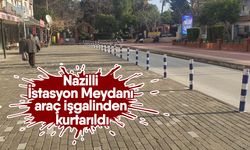 Nazilli İstasyon Meydanı araç işgalinden kurtarıldı