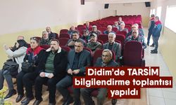 Didim’de TARSİM bilgilendirme toplantısı yapıldı