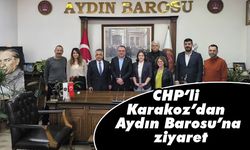 CHP’li Karakoz’dan, Aydın Barosu’na ziyaret