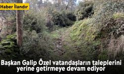 Başkan Galip Özel vatandaşların taleplerini yerine getirmeye devam ediyor