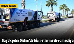 Büyükşehir Didim'de hizmetlerine devam ediyor