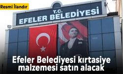 Efeler Belediyesi kırtasiye malzemesi satın alacak