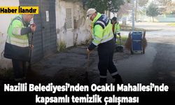 Nazilli Belediyesi’nden Ocaklı Mahallesi’nde kapsamlı temizlik çalışması