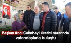 Başkan Arıcı Çakırbeyli üretici pazarında vatandaşlarla buluştu