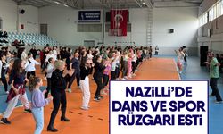 Nazilli’de dans ve spor rüzgarı esti