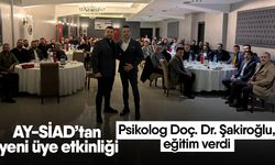 AY-SİAD’tan yeni üye etkinliği! Psikolog Doç. Dr. Şakiroğlu, eğitim verdi