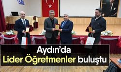 Aydın’da Lider Öğretmenler buluştu