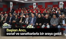 Başkan Arıcı, esnaf ve sanatkarlarla bir araya geldi