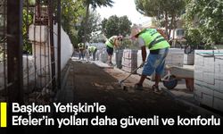 Başkan Yetişkin’le Efeler’in yolları daha güvenli ve konforlu