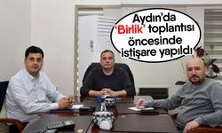 Aydın’da ‘Birlik’ toplantısı öncesinde istişare yapıldı