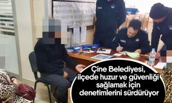 Çine Belediyesi, ilçede huzur ve güvenliği sağlamak için denetimlerini sürdürüyor