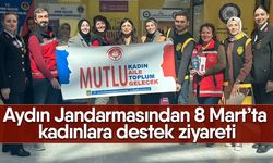 Aydın Jandarmasından 8 Mart'ta kadınlara destek ziyareti