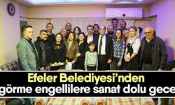 Efeler Belediyesi’nden görme engellilere sanat dolu gece