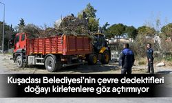 Kuşadası Belediyesi’nin çevre dedektifleri doğayı kirletenlere göz açtırmıyor