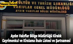 Aydın Vakıflar Bölge Müdürlüğü Kiralık Gayrimenkul ve Kiralama İhale Listesi ve Şartnamesi