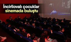 İncirliovalı çocuklar sinemada buluştu