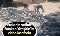 Efeler'in yolları Başkan Yetişkin'le daha konforlu