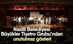 Nazilli Belediyesi Büyükler Tiyatro Grubu’ndan unutulmaz gösteri