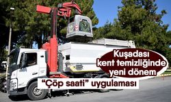 Kuşadası kent temizliğinde yeni dönem: “Çöp saati” uygulaması