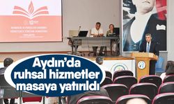 Aydın’da ruhsal hizmetler masaya yatırıldı