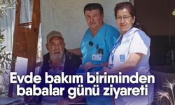 Evde bakım biriminden babalar günü ziyareti